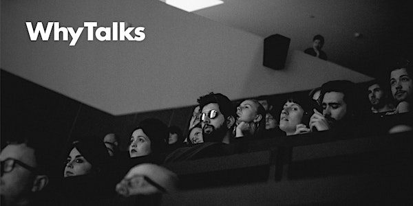 WhyTalks: ¿Fondo o forma?