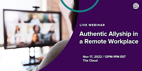 Webinar: Authentic Allyship in a Remote Workplace