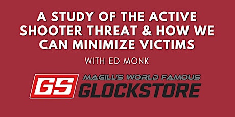 Study of the Active Shooter Threat & How We Can Minimize Victims | Ed Monk