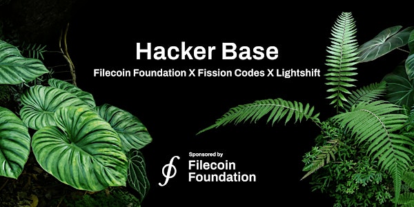 Hacker Base | Filecoin Foundation x Fission x Lightshift