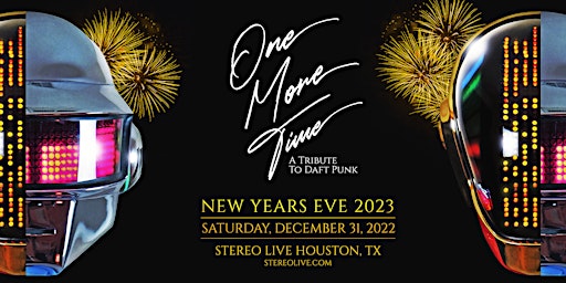 NYE feat. ONE MORE TIME "A Tribute to Daft Punk"  - Stereo Live Houston