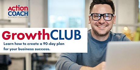 GrowthCLUB -  Create a 90 day Plan for Your 2023 Business Success.
