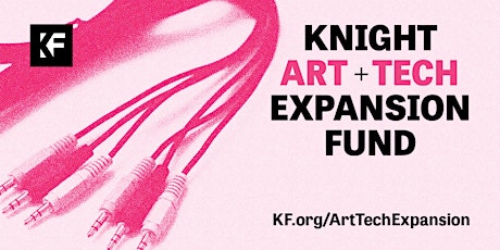 Knight Art + Tech Fund: Information Session # 2 primary image