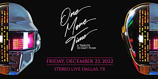 ONE MORE TIME "A Tribute to Daft Punk" - Stereo Live Dallas