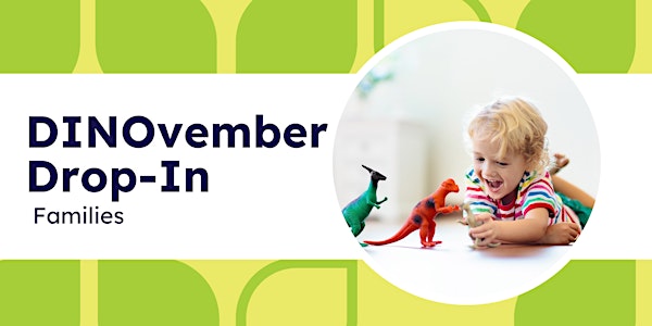 DINOvember PD Day Drop-in (Families)