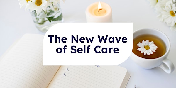 The New Wave of Self Care