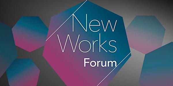 New Works Forum 2018