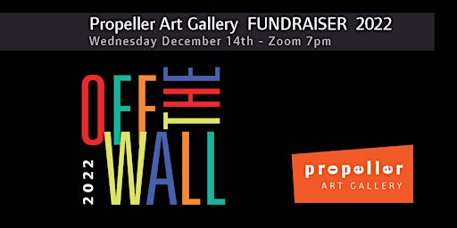 OFF THE WALL 2022:  Propeller Art Gallery’s annual fundraiser