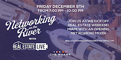 Real Estate Weekend Miami Opening Mixer at The Wharf Miami