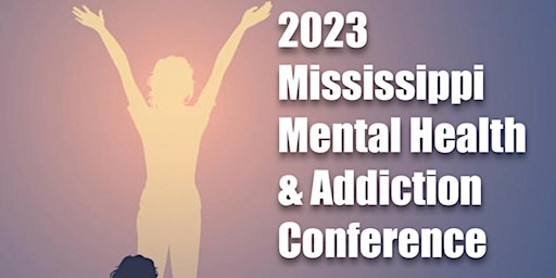 2023 Mississippi Mental Health & Addiction Conference