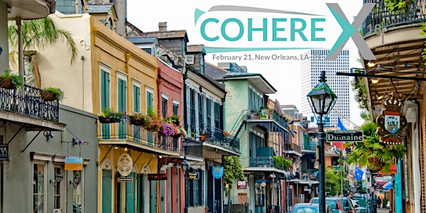 Cohere X - New Orleans PT 2/21/18