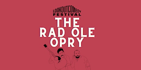 Lookout Comedy Festival Presents: The Rad Ole Opry with Good Cop/ Rad Cop! primary image