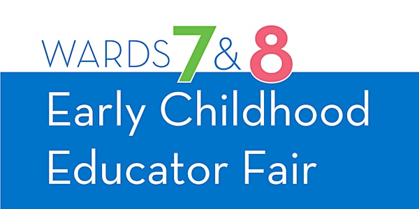 Wards 7 and 8 Early Childhood Educator Fair