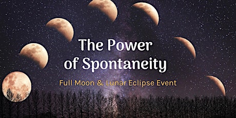 The Power of Spontaneity | Full Moon Event