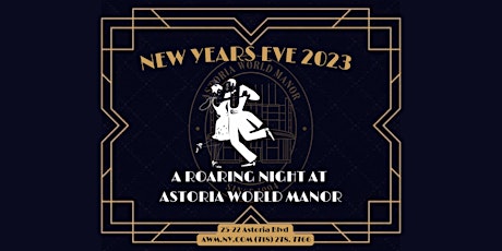 New Years Eve 2023 at Astoria World Manor