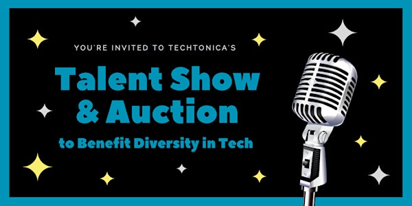 Talent Show & Auction Fundraiser to Benefit Diversity in Tech