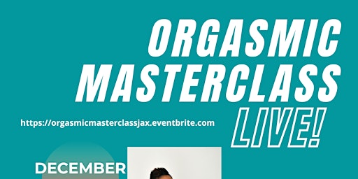 Orgasmic Masterclass LIVE - Jacksonville