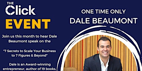 Dale Beaumont -  7 Secrets to Scale your business to 7 Figures & Beyond primary image