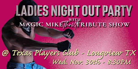 Ladies Night Out with Men in Motion - Longview TX