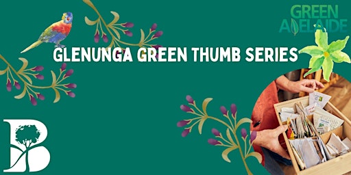 Glenunga Green Thumb Series: Planning What to Grow (CC)
