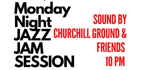Monday Night Jazz Jam Session featuring Churchill Ground