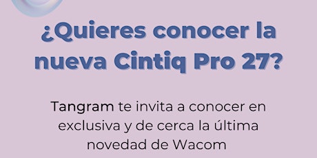 Imagem principal do evento ¿Quieres conocer la nueva Wacom Cintiq Pro 27?
