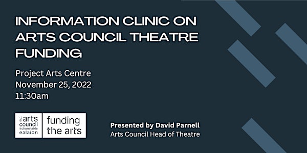 Theatre Funding Information Clinic - The Arts Council