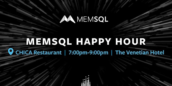MemSQL AWS re:Invent Happy Hour @ CHICA Restaurant in the Venetian Hotel