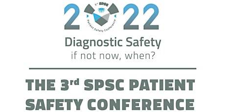 The 3rd SPSC Patient Safety Conference 2022