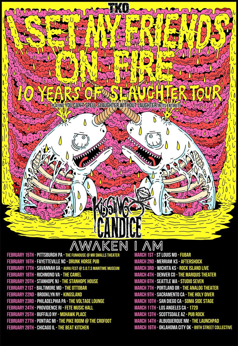 I SET MY FRIENDS ON FIRE 10 Yr ann of 'You Can't Spell Slaughter Without Laughter' Tour