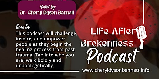 “Life After Brokenness” Podcast By Dr. Cheryl