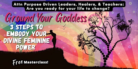 Ground Your Goddess: 3 Steps to Embody Your Divine Feminine Power