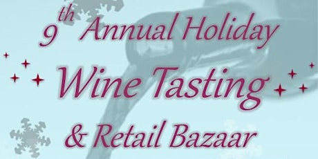 9th Annual Holiday Wine Tasting & Retail Bazaar primary image