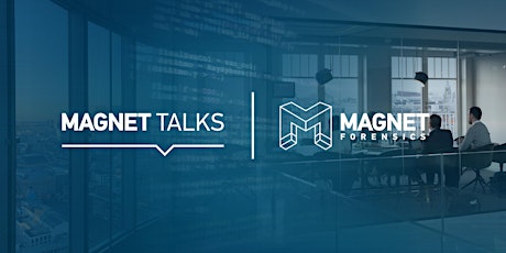 Magnet Talks: Digital Investigations. Transformed.