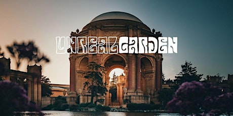 The Unreal Garden - San Francisco