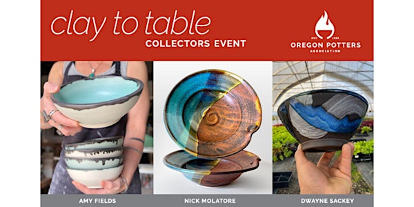Oregon Potters Association ‘CLAY TO TABLE’ COLLECTORS EVENT