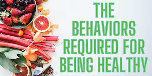 The Behaviors Required For BEING Healthy primary image