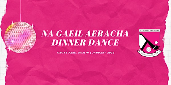 Na Gaeil Aeracha Dinner Dance - Postponed until early 2023