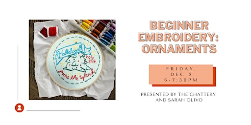 Beginner Embroidery: Ornaments  - IN-PERSON CLASS