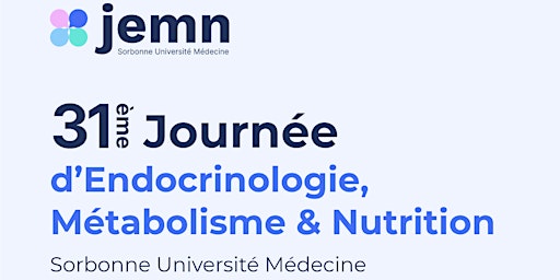 31ème Journée d'Endocrinologie, Métabolisme & Nutrition