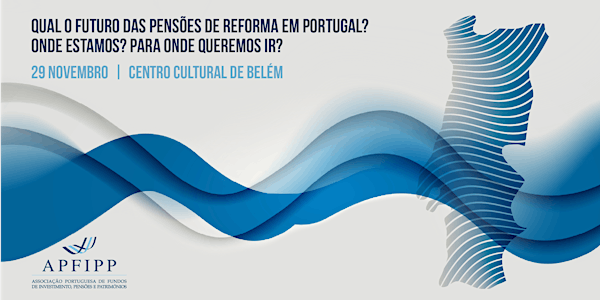 Conferência "Qual o Futuro das Pensões de Reforma em Portugal?"
