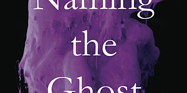 Naming the Ghost: Literary Reading by Emily Hockaday