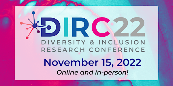 2022 Diversity & Inclusion Research Conference