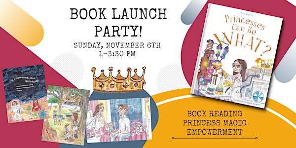 Princesses Can Be WHAT? Book Launch