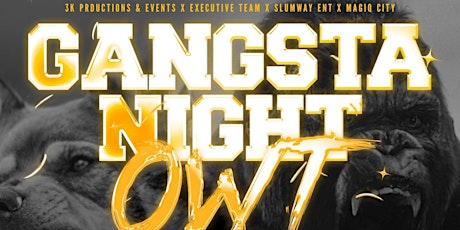 GANGSTA NIGHT OWT: THE OFFICIAL HOMECOMING KICKOFF