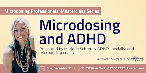 Microdosing and ADHD Masterclass with Marjorie Schreurs