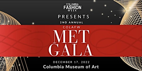 Columbia Fashion Week: 2022 MET GALA & RUNWAY