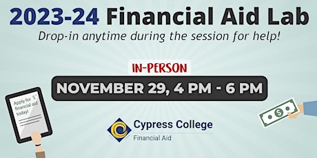 2023-24 Financial Aid Lab - November 29, 4pm-6pm (in-person)