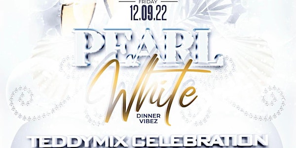 PEARL WHITE TEDDYMIX BIRTHDAY DINNER CELEBRATION