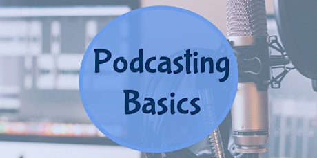 Podcasting Basics: How to Make Your First Podcast